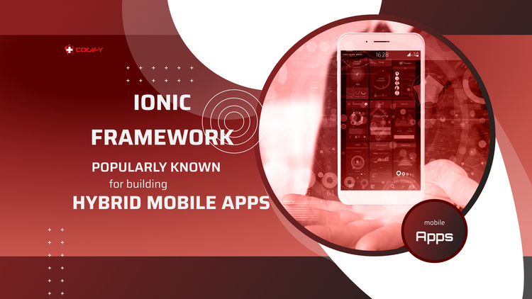Ionic Framework: The Ultimate Solution for Hybrid Mobile Apps