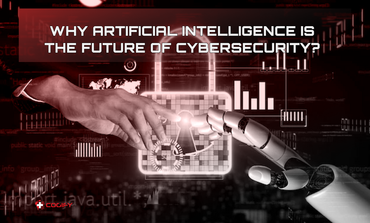 Why Artificial Intelligence is the future of Cybersecurity?