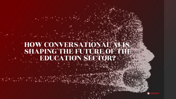 How conversational AI is shaping the future of the education sector?