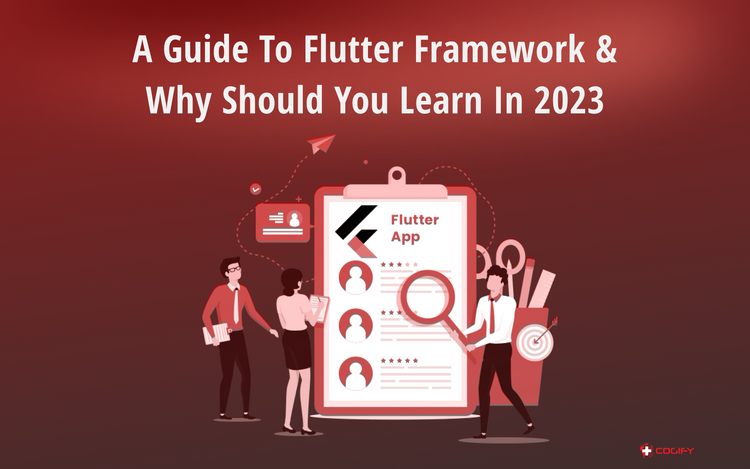A Guide To Flutter Framework & Why Should You Learn In 2023